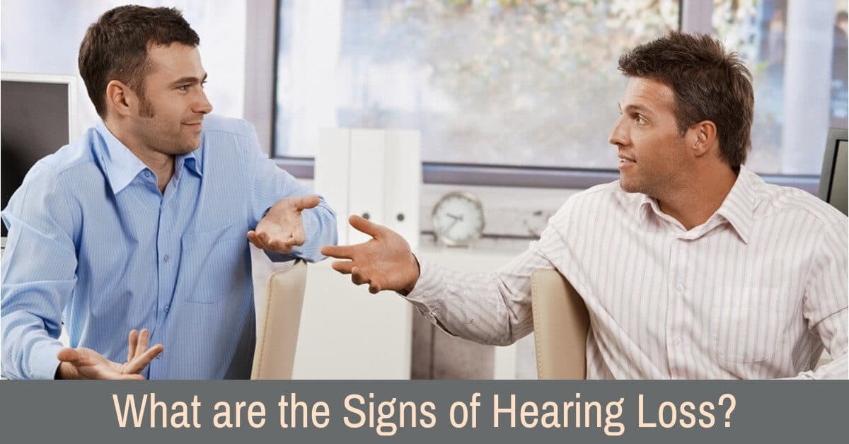 What are the Signs of Hearing Loss
