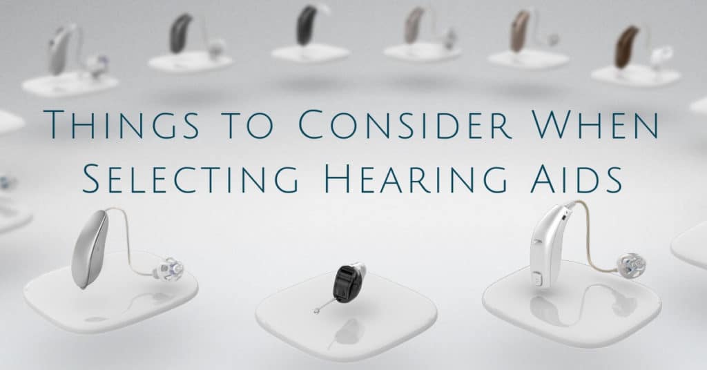 Things To Consider When Selecting Hearing Aids Audiology Consultants