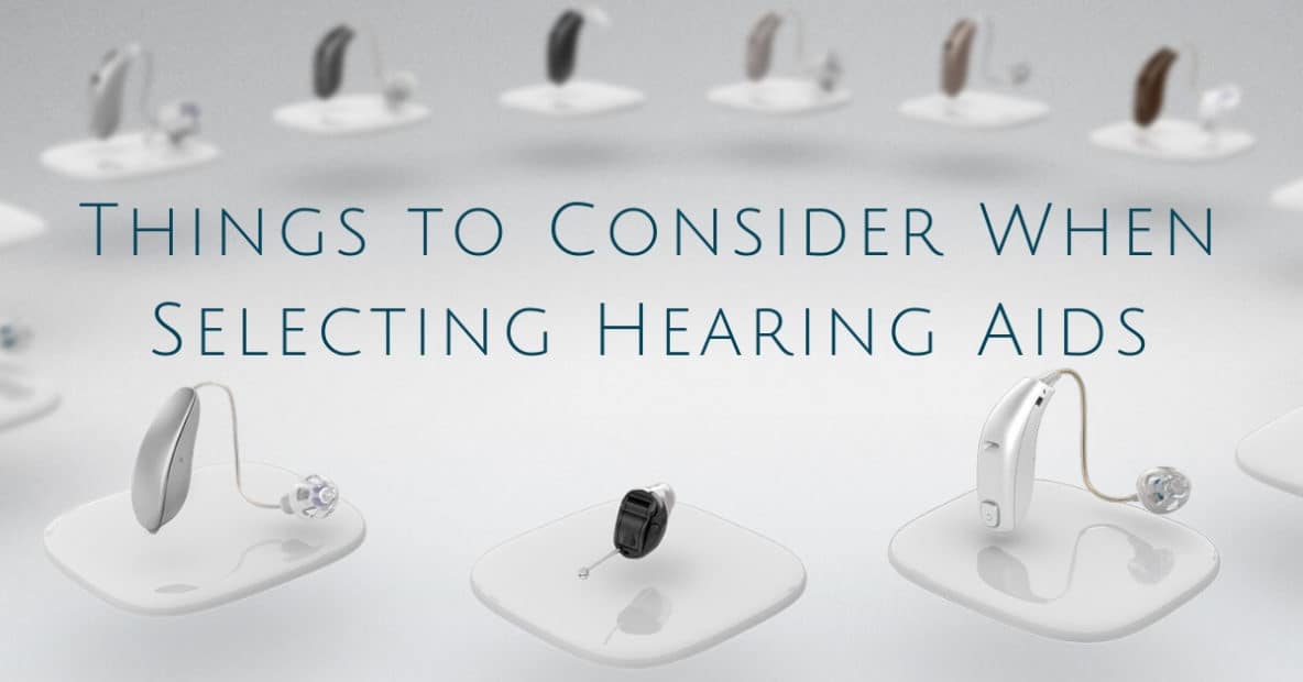 Things to Consider When Selecting Hearing Aids