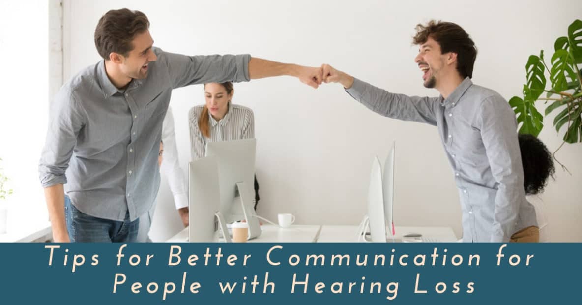Tips for Better Communication for People with Hearing Loss