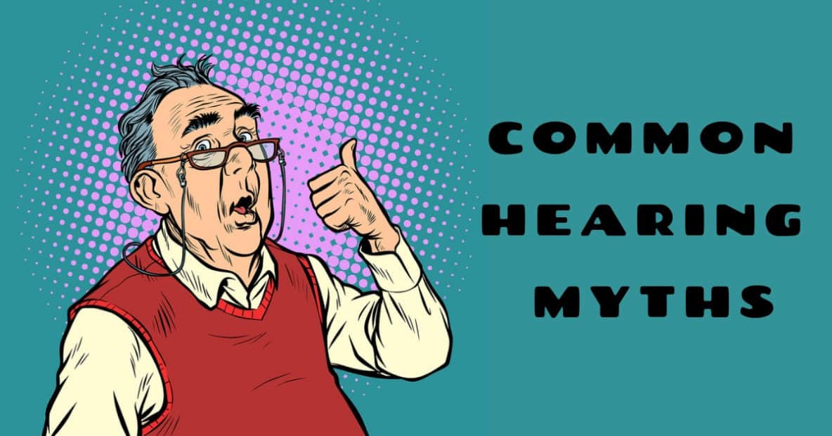 Common Hearing Myths